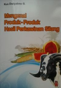 Image of Mengenal Produk-Produk Hasil Perkawinan Silang