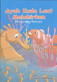 Image of Ayah Kuda Laut Melahirkan serta Cerita Lainnya