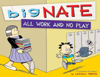 Image of Big Nate All Work and No Play