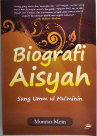 Image of Biografi Aisyah : sang Umm Ul Mu'minin
