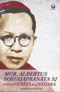 Image of MGR. Albertus Sugijapranata SJ Antara Gereja dan Negara