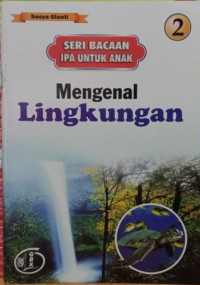 Image of Seri Bacaan IPA Untuk Anak: Mengenal Lingkungan