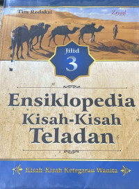 Image of Ensiklopedia Kisah-kisah Teladan Jilid 3: Kisah-kisah ketegaran Wanita
