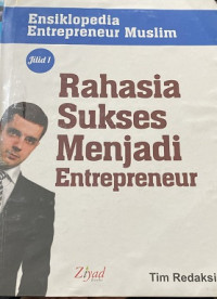 Image of Ensiklopedia entrepreneur muslim jilid 1: Rahasia Sukses Menjadi Entrepreneur