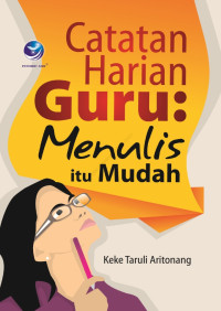 Image of Catatan Harian Guru:Menulis Itu Mudah