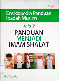 Image of Ensiklopedia Panduan Ibadah Muslim Jilid 2: Panduan Menjadi imam Shalat