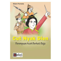 Image of Cut Nyak Dien:Perempuan Aceh Berhati Baja