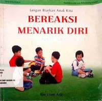Image of Jangan Biarkan Anak Kita Bereaksi Menarik Diri