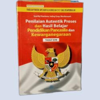 Image of Penilaian Auntentik Proses dan Hasil Belajar Pendidikan Kewarganegaraan Tingkat SD/MI