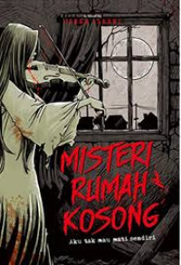 Image of Misteri Rumah Kosong: aku tak mau mati sendiri