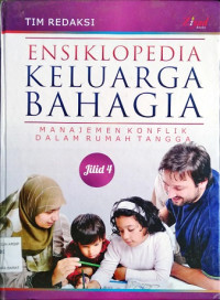 Image of Ensiklopedia keluarga bahagia jilid 4 : Manajemen konflik dalam rumah tangga