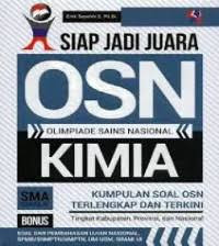 Image of Siap Jadi Juara OSN Kimia : kumpulan soal OSN terlengkap dan terkini