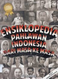 Image of Ensiklopedia Pahlawan Indonesia Dari Masa Ke Masa