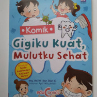 Image of Komik Gigiku Kuat, Mulutku Sehat