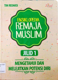Image of Ensiklopedia Remaja Muslim Jilid 1:Mengetahui Dan Melejitkan Potensi Diri
