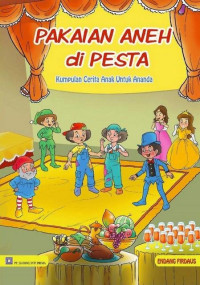 Image of Pakaian Aneh di Pesta:Kumpulan Cerita Anak Untuk Ananda