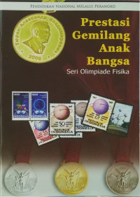 Image of Prestasi Gemilang Anak Bangsa:seri olimpiade fisika