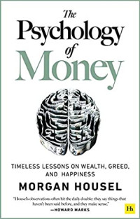 Image of The Psychology of Money : pelajaran abadi mengenai kekayaan, ketamakan dan kebahagiaan