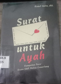Image of Surat Untuk Ayah:Kumpulan Puisi Siswa SMP Pelita Cemerlang