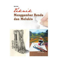 Image of Teknik Menggambar Benda dan Melukis